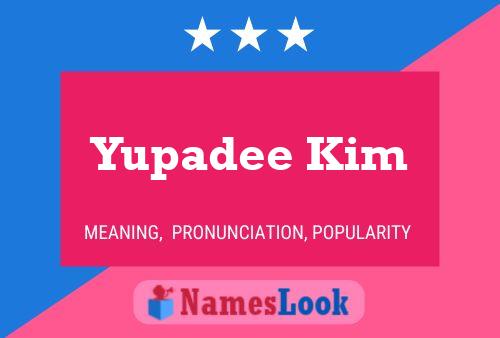 Yupadee Kim Namensposter