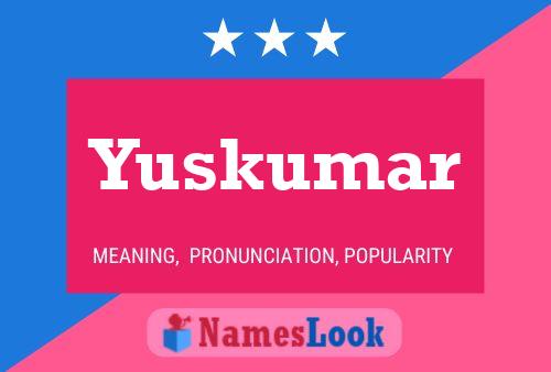 Yuskumar Namensposter