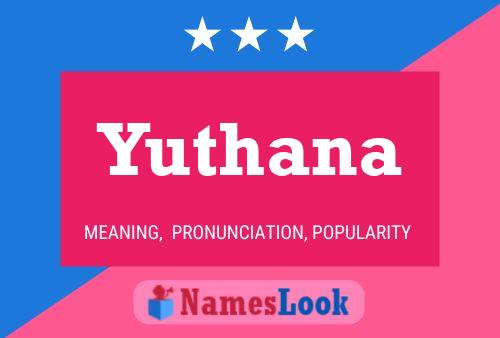 Yuthana Namensposter