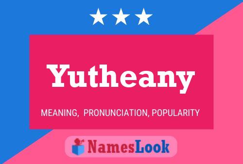 Yutheany Namensposter