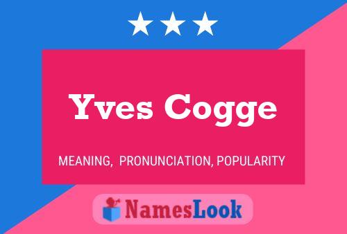 Yves Cogge Namensposter