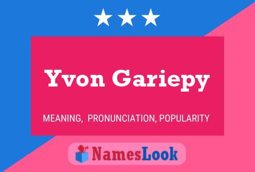 Yvon Gariepy Namensposter