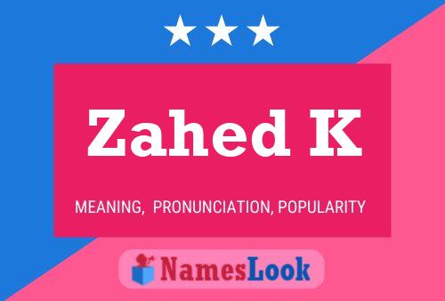 Zahed K Namensposter