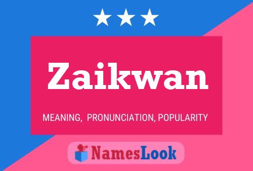 Zaikwan Namensposter