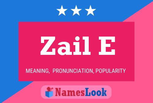 Zail E Namensposter