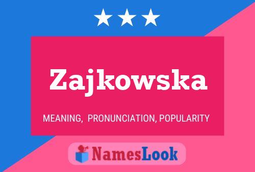 Zajkowska Namensposter