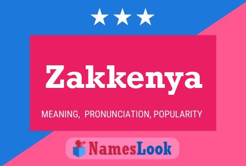 Zakkenya Namensposter