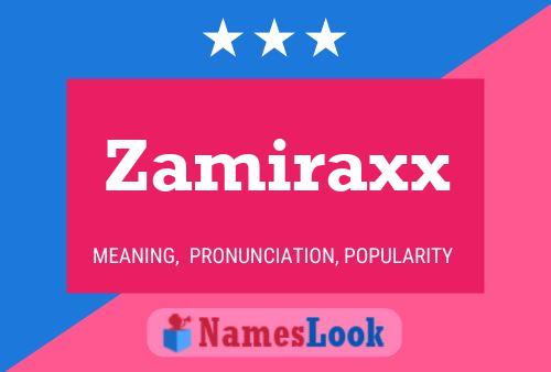 Zamiraxx Namensposter