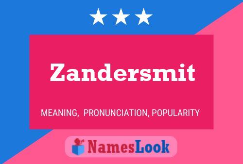 Zandersmit Namensposter