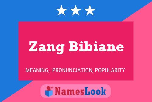 Zang Bibiane Namensposter