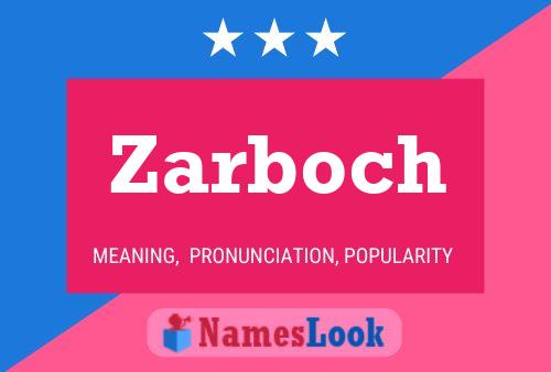 Zarboch Namensposter