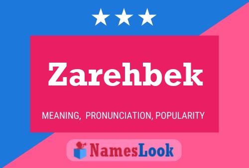 Zarehbek Namensposter