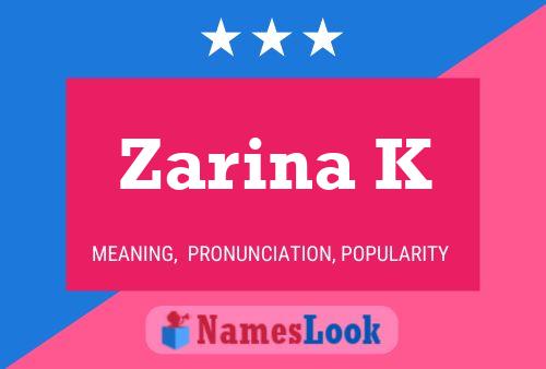 Zarina K Namensposter