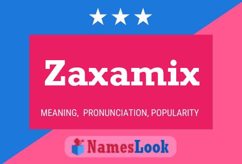 Zaxamix Namensposter