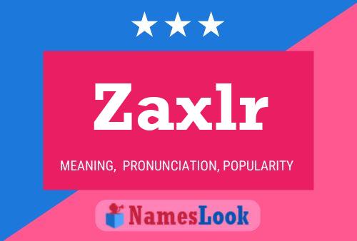 Zaxlr Namensposter