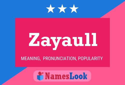 Zayaull Namensposter