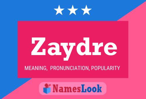 Zaydre Namensposter