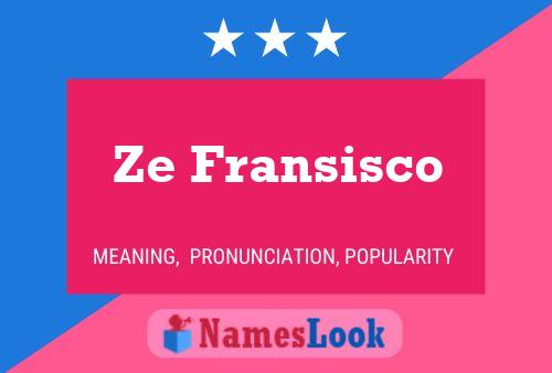 Ze Fransisco Namensposter