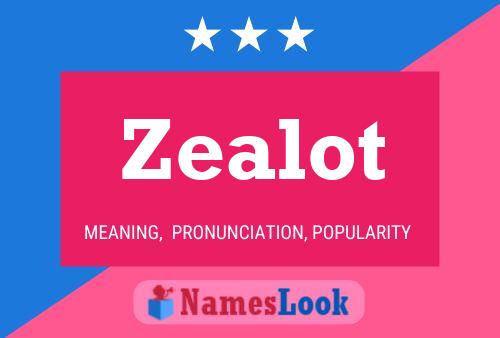 Zealot Namensposter