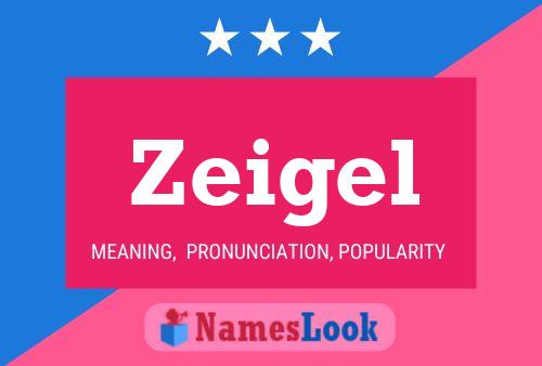 Zeigel Namensposter