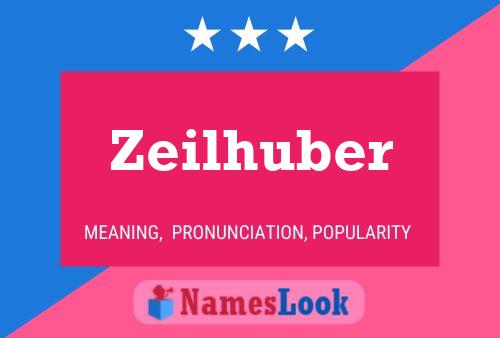 Zeilhuber Namensposter