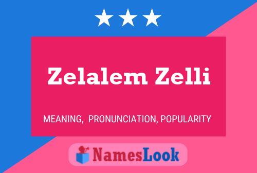 Zelalem Zelli Namensposter