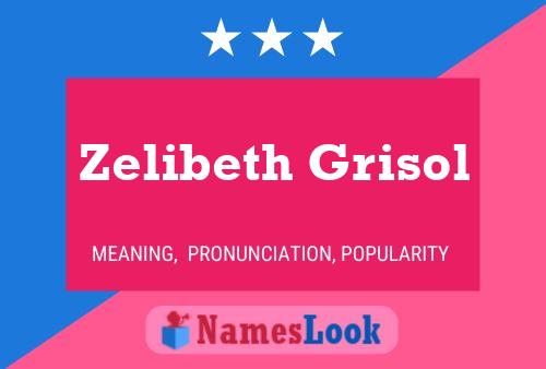 Zelibeth Grisol Namensposter