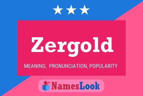 Zergold Namensposter