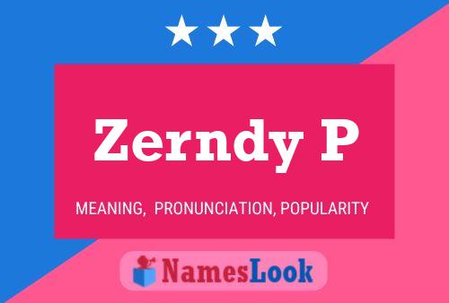 Zerndy P Namensposter