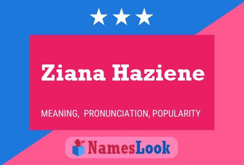 Ziana Haziene Namensposter