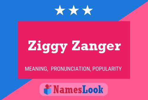 Ziggy Zanger Namensposter