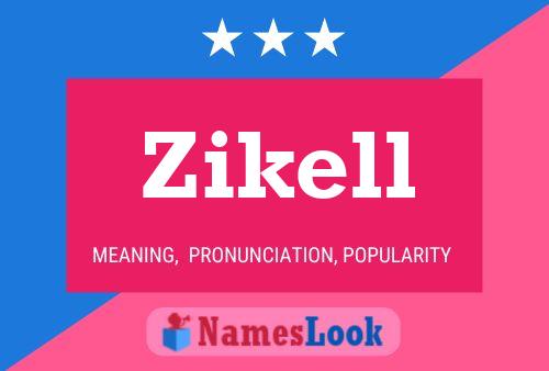 Zikell Namensposter