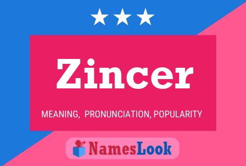 Zincer Namensposter