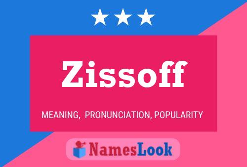 Zissoff Namensposter