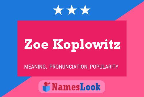 Zoe Koplowitz Namensposter