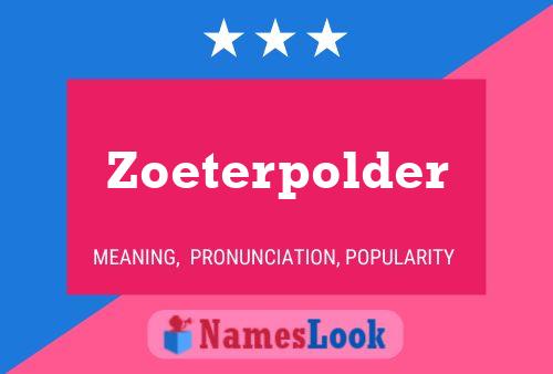 Zoeterpolder Namensposter