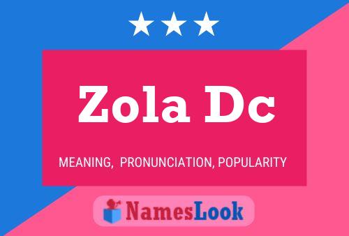 Zola Dc Namensposter