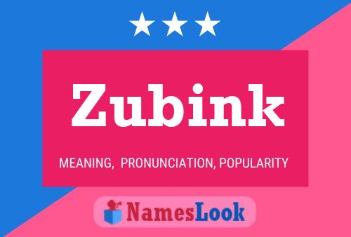 Zubink Namensposter