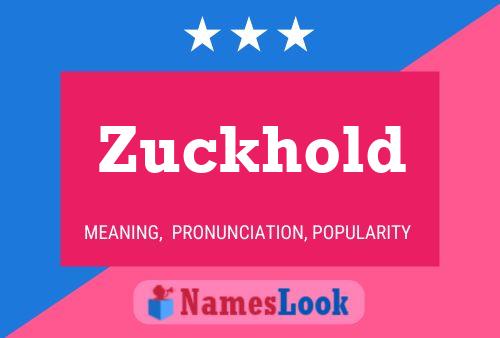 Zuckhold Namensposter