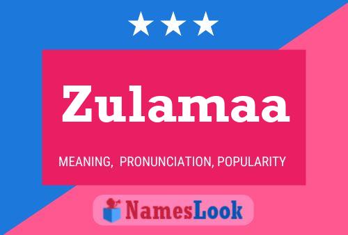 Zulamaa Namensposter