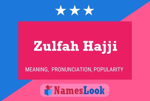 Zulfah Hajji Namensposter