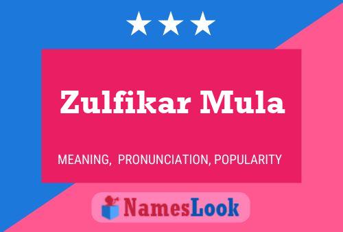 Zulfikar Mula Namensposter