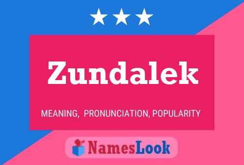 Zundalek Namensposter