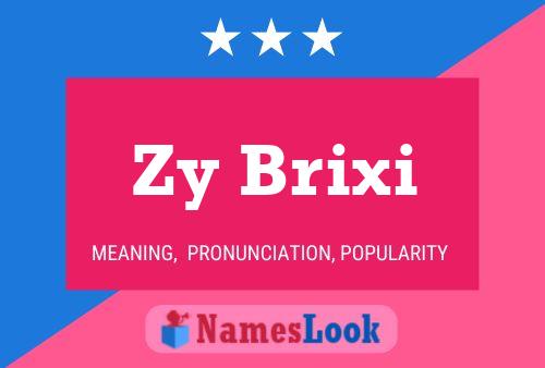 Zy Brixi Namensposter