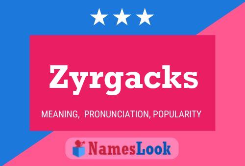 Zyrgacks Namensposter