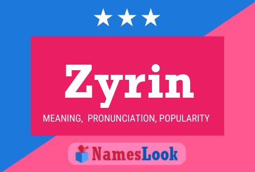 Zyrin Namensposter